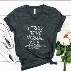I Tried Being Normal Once Statement T-Shirt