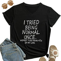 I Tried Being Normal Once Statement T-Shirt