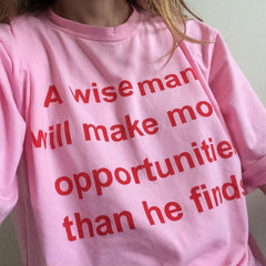 Sale Wise Man Makes More Opportunities Pink Tshirt
