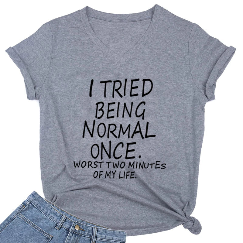 I Tried Being Normal Once Statement T-Shirt