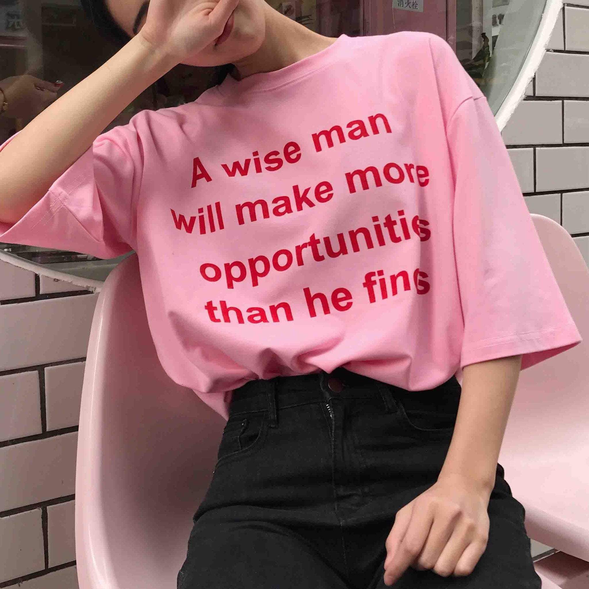 Sale Wise Man Makes More Opportunities Pink Tshirt